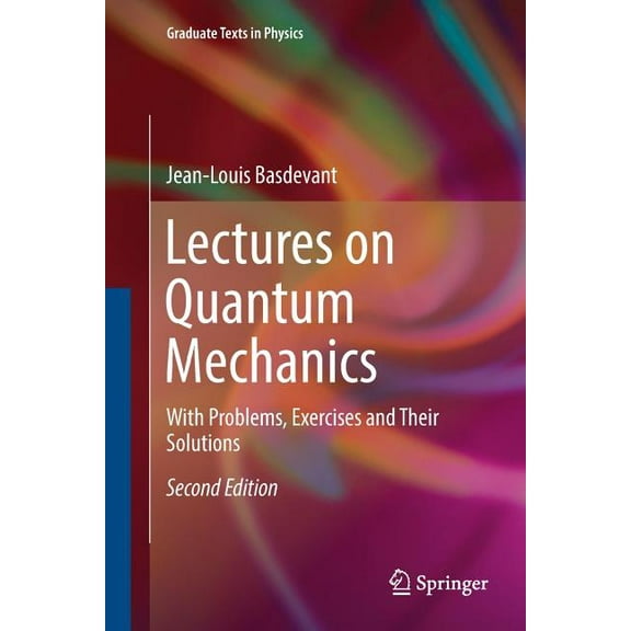 Graduate Texts in Physics Lectures on Quantum Mechanics: With Problems, Exercises and Their Solutions, (Paperback)