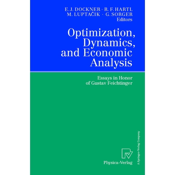 Optimization, Dynamics and Economic Analysis: Essays in Honor of Gustav Feichtinger, (Hardcover)