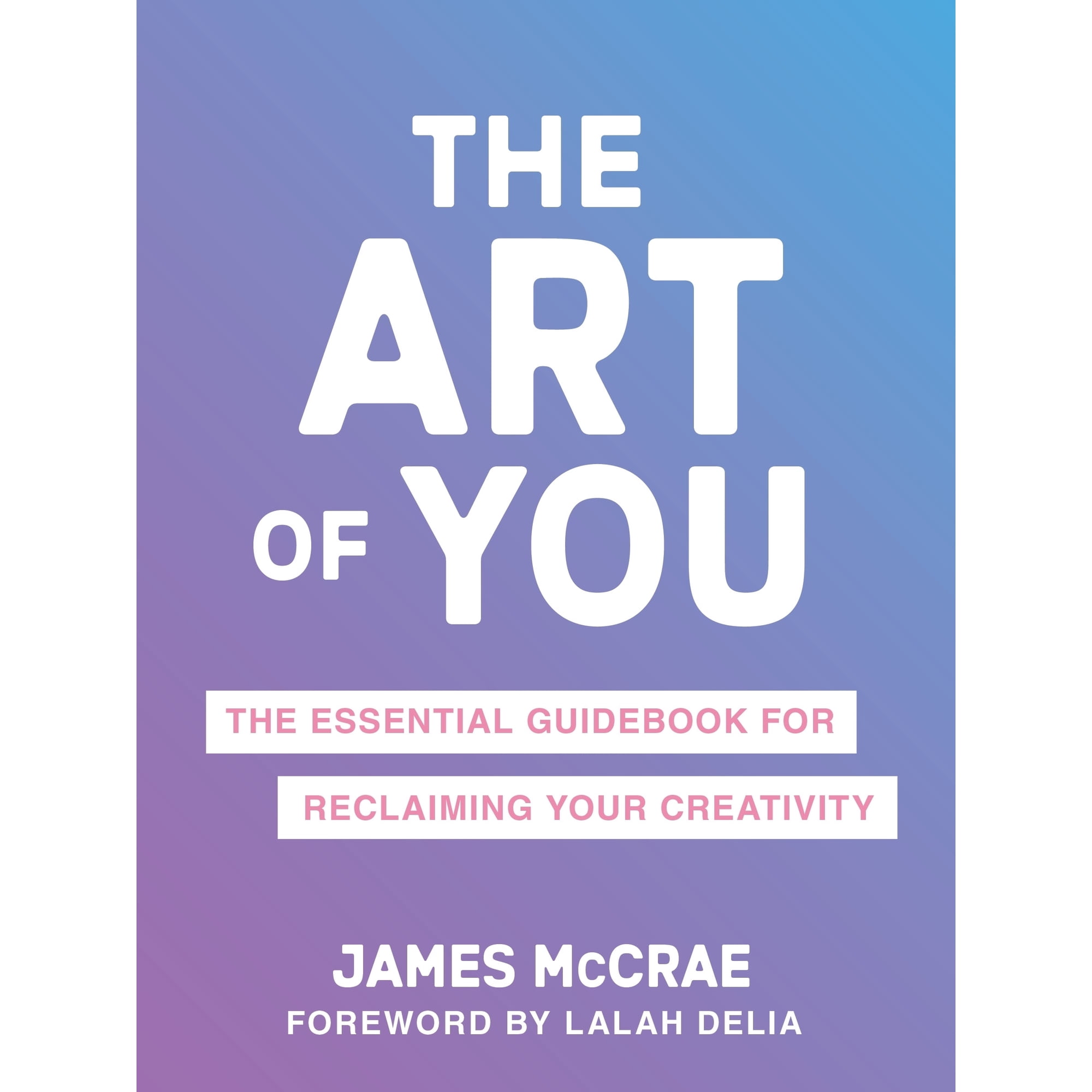 The Art of You : The Essential Guidebook for Reclaiming Your Creativity (Paperback)