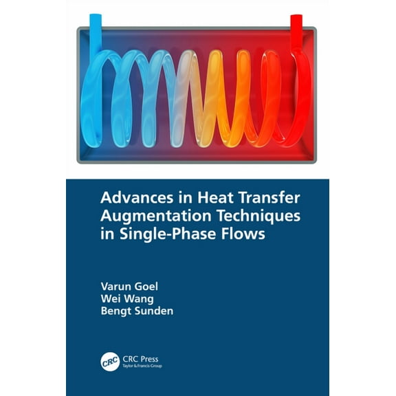 Advances in Heat Transfer Augmentation Techniques in Single-Phase Flows, (Hardcover)