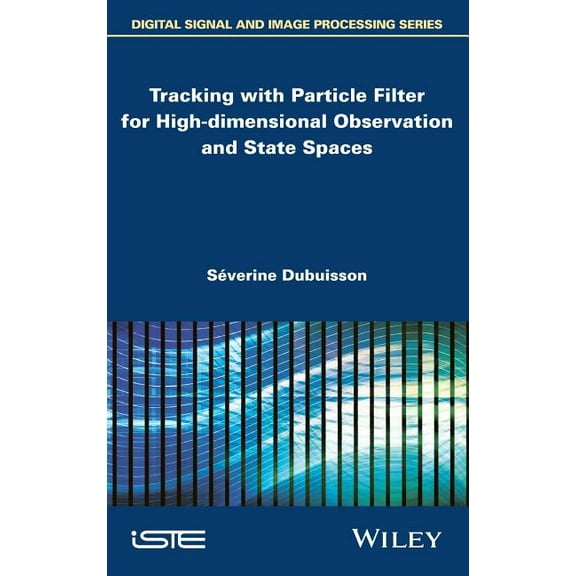 Tracking with Particle Filter for High-Dimensional Observation and State Spaces (Hardcover)