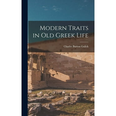 Modern Traits in Old Greek Life, (Hardcover)