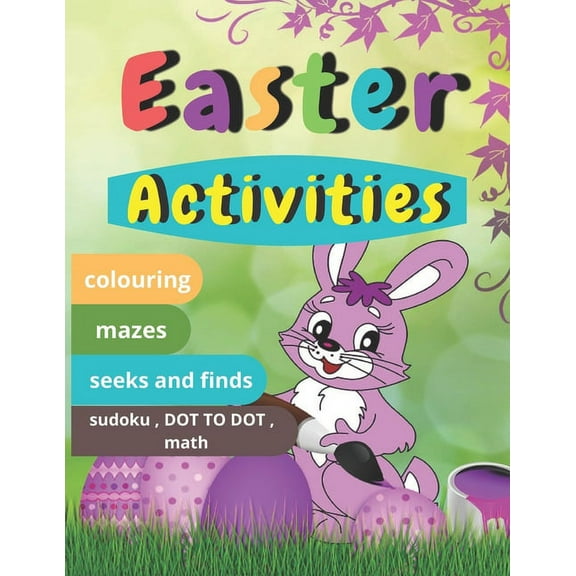 Easter Activities: Easter book with coloring, mazes, sudoku, DOT TO DOT, math, and drawing for children - Easter gift for children (Paperback)