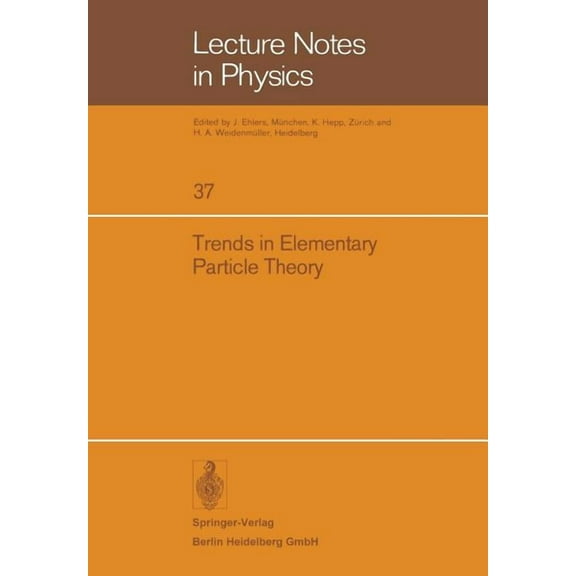 Lecture Notes in Physics Trends in Elementary Particle Theory: International Summer Institute on Theoretical Physics in Bonn 1974, Book 37, (Paperback)