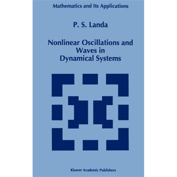 Pre-Owned Mathematics and Its Applications Nonlinear Oscillations and Waves in Dynamical Systems, Book 360, (Hardcover)