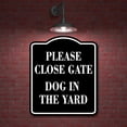 thumbnail image 2 of Please Close Gate Dog In The Yard BLACK Aluminum Composite Sign 8.5''x10'', 2 of 9