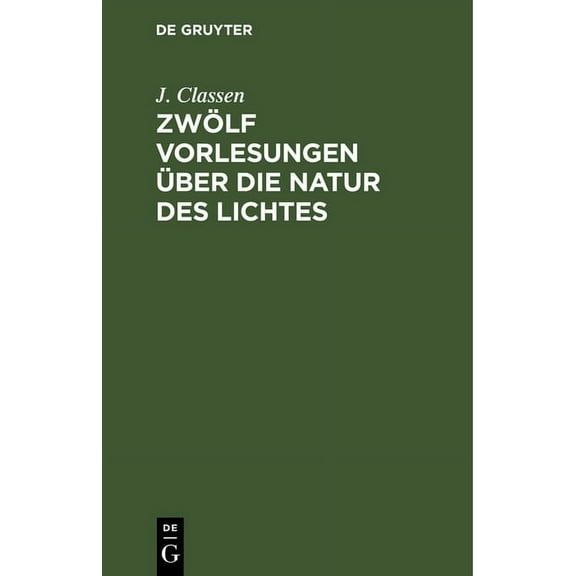 ZwÃ¶lf Vorlesungen Ã¼ber die Natur des Lichtes, (Hardcover)