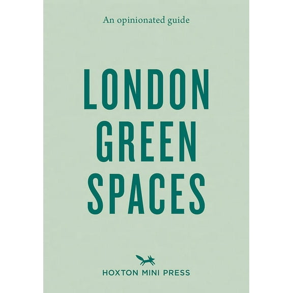 An Opinionated Guide to London Green Spaces (Paperback)