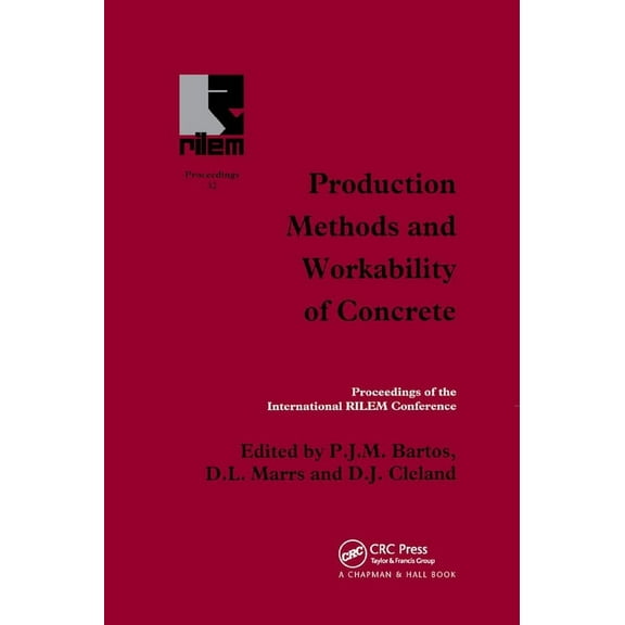 Rilem Proceedings Production Methods and Workability of Concrete, Book 32, (Paperback)