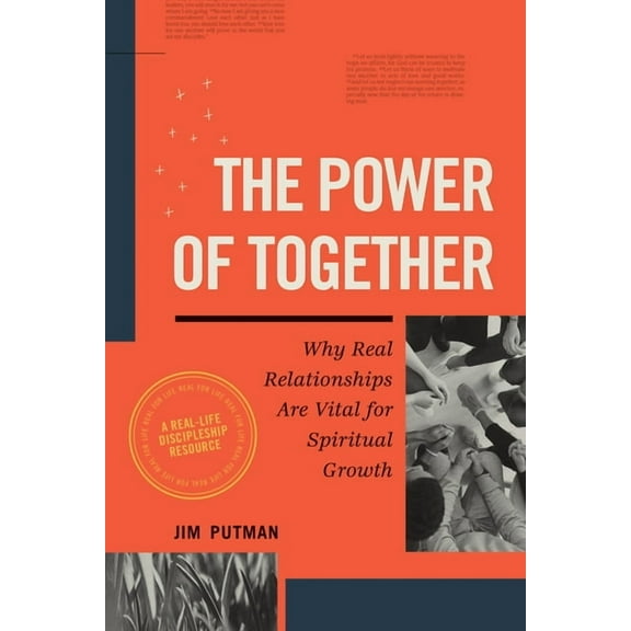 The Power of Together: Why Real Relationships Are Vital for Spiritual Growth, (Paperback)