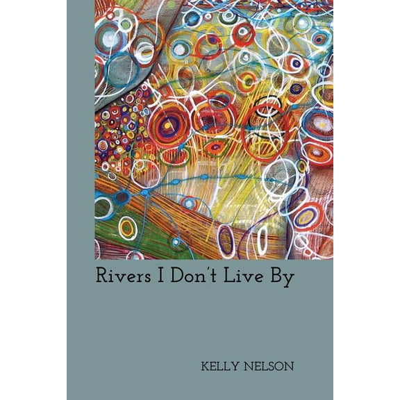 Rivers I Don't Live By, (Paperback)