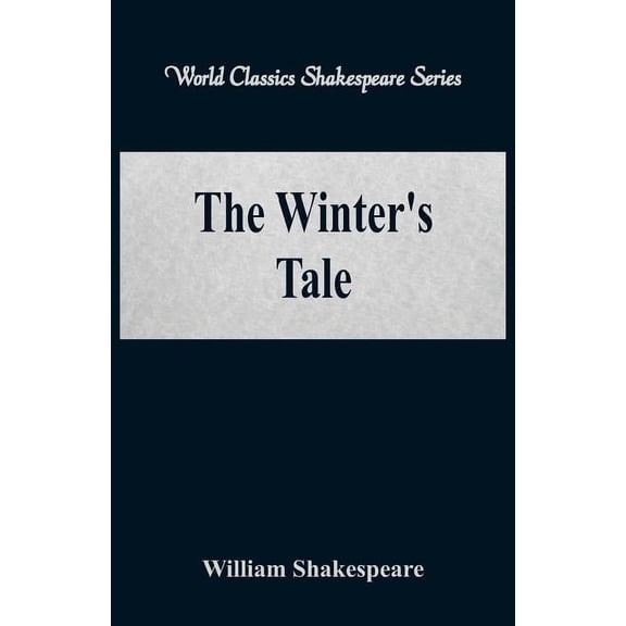 The Winter's Tale (World Classics Shakespeare Series), (Paperback)