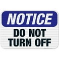 thumbnail image 1 of Do Not Turn Off Sign, OSHA Notice Sign, 12x18 Reflective Aluminum EGP, 1 of 1