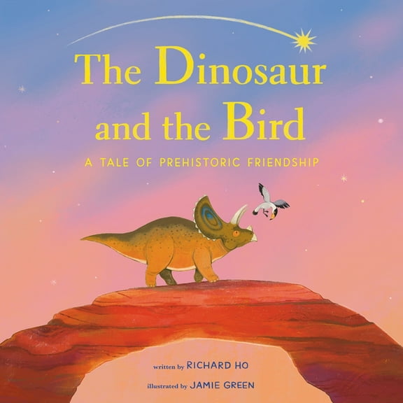 The Dinosaur and the Bird: A Tale of Prehistoric Friendship, (Hardcover)