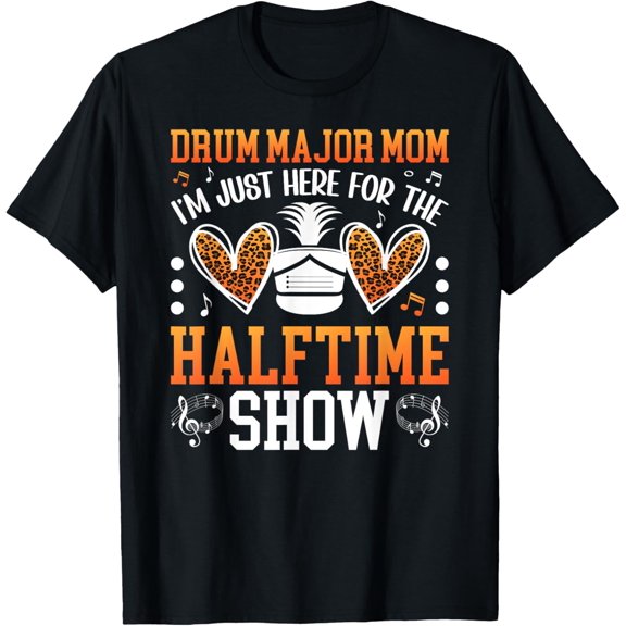 Drum Major Mom Halftime Show Mom Of A Drum Major Mama T-Shirt Unisex S-5XL Hot Trending Shirt, Vintage Birthday Gift
