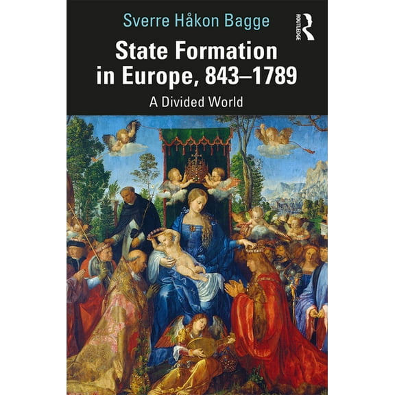 State Formation in Europe, 843-1789: A Divided World, (Paperback)