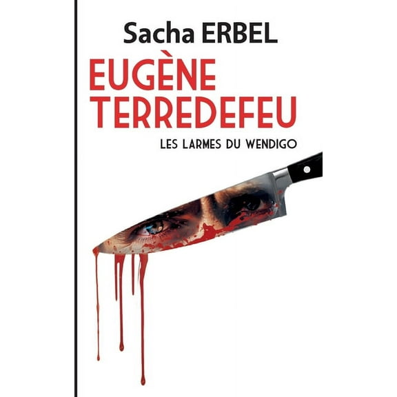 Eugène Terredefeu: Les larmes du Wendigo (Paperback)