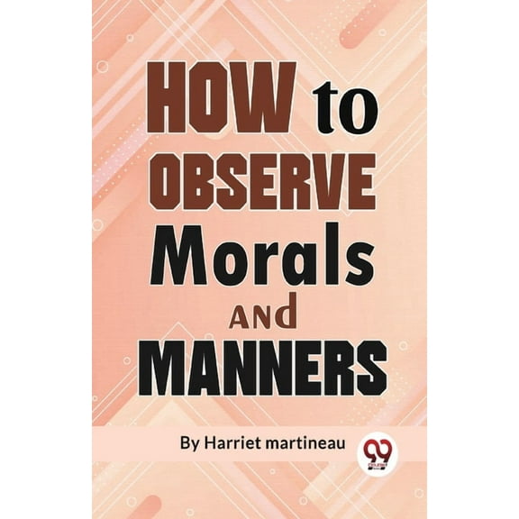 How To Observe Morals and Manners, (Paperback)