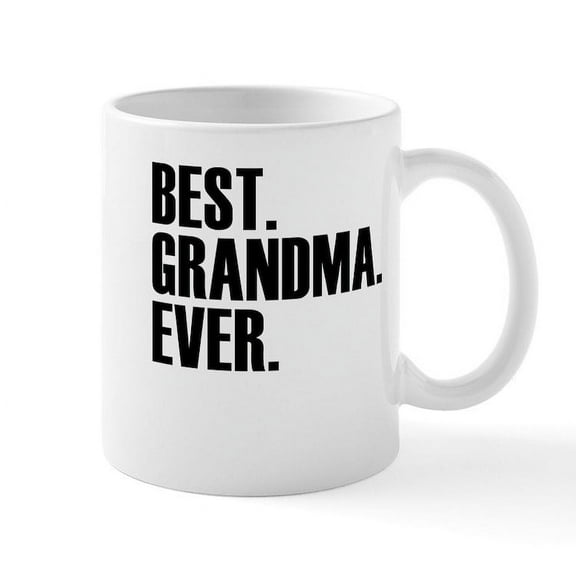 CafePress - Best Grandma Ever Mugs - 11 oz Ceramic Mug - Novelty Coffee Tea Cup
