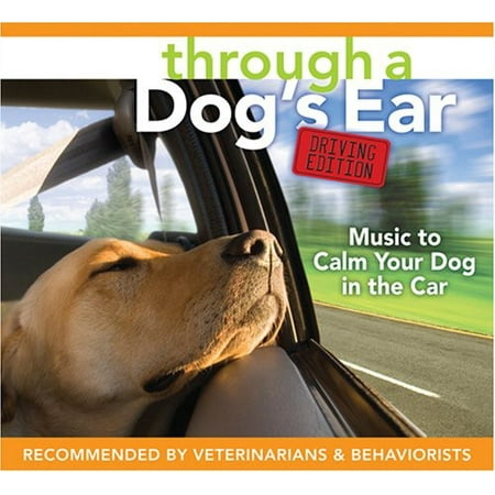 Through A Dog's Ear: Driving Edition, Music To Calm Your Dog In The (Best Music For Dogs Home Alone)