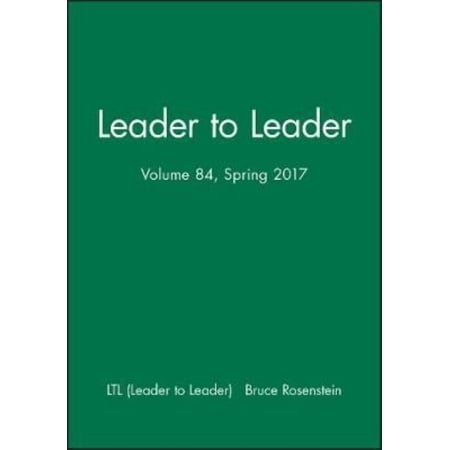 Leader to Leader, Volume 84, Spring 2017