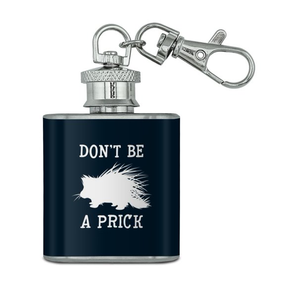 Porcupine Don't Be A Prick Funny Stainless Steel 1oz Mini Flask Key Chain