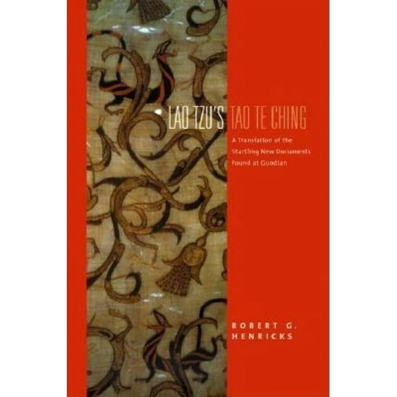 Translations from the Asian Classics Lao Tzu's Tao Te Ching: A Translation of the Startling New Documents Found at Guodian, (Hardcover)