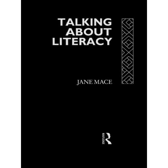 Talking About Literacy: Principles and Practice of Adult Literacy Education, (Paperback)