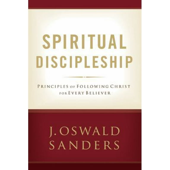 Pre-Owned Spiritual Discipleship: Principles of Following Christ for Every Believer (Sanders Spiritual Growth Series) (Paperback) 0802482511 9780802482518