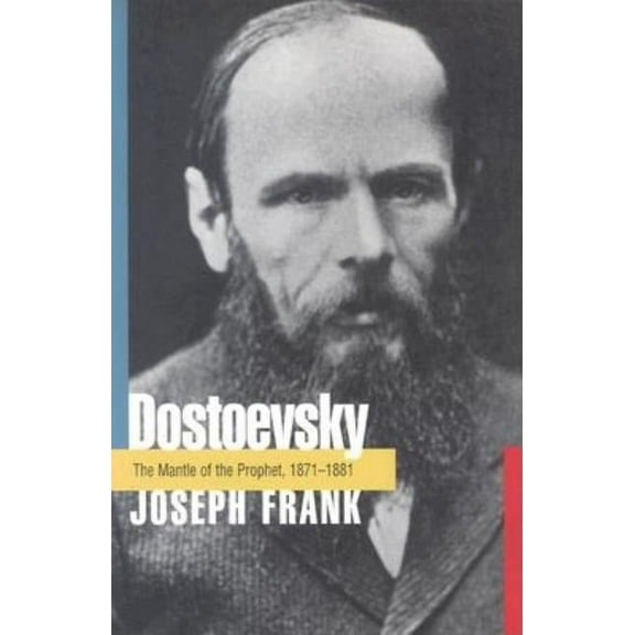 Dostoevsky: The Mantle of the Prophet, 1871-1881, (Paperback)