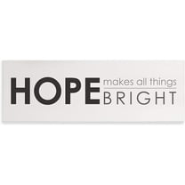 Hope Makes All Things Bright Wood Wall Sign 6x18