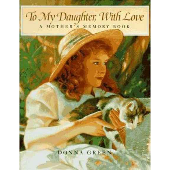 Pre-Owned To My Daughter, With Love: A Mother's Memory Book (Hardcover) 0831787783 9780831787783