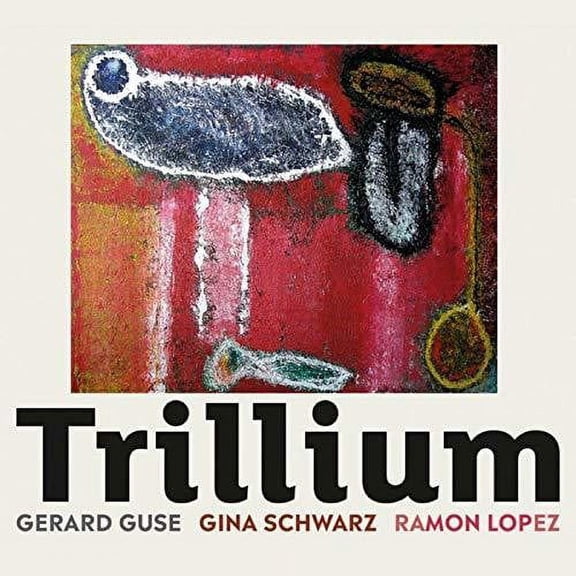 Guse,Gerard / Schwarz,Gina - Trillium - Music & Performance - CD