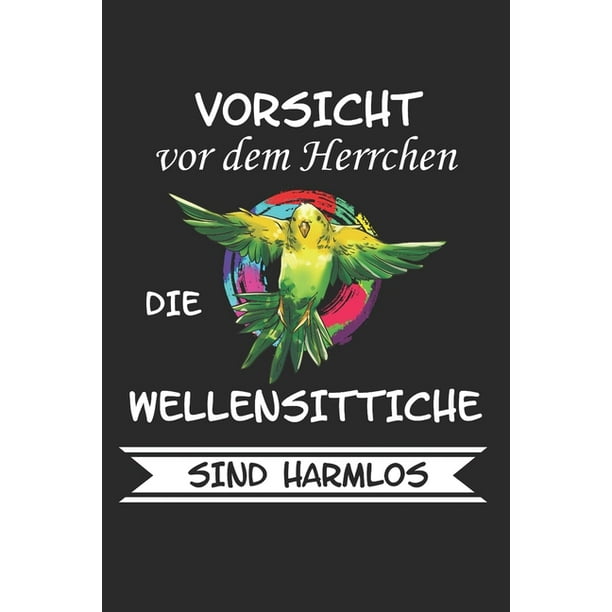Vorsicht vor dem Herrchen die Wellensittiche sind Harmlos