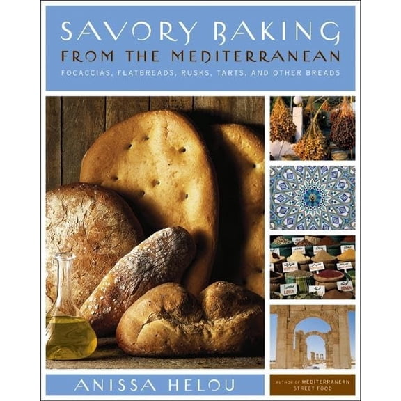 Pre-Owned Savory Baking from the Mediterranean: Focaccias, Flatbreads, Rusks, Tarts, and Other (Hardcover) by Anissa Helou
