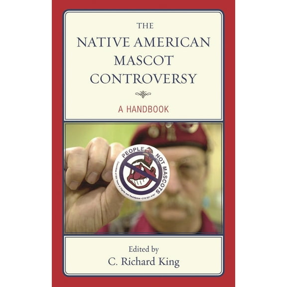 The Native American Mascot Controversy : A Handbook (Hardcover)