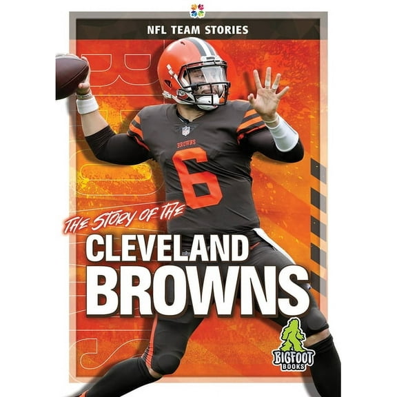 NFL Team Stories The Story of the Cleveland Browns, (Hardcover)