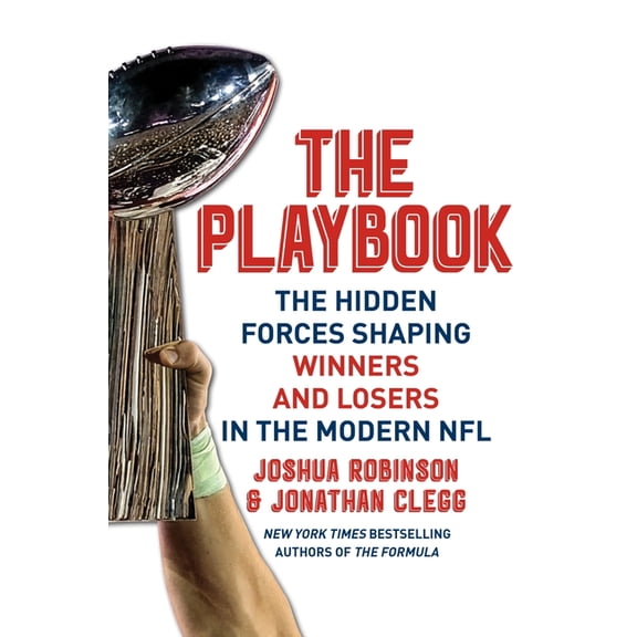 The Playbook: The Hidden Forces Shaping Winners and Losers in the Modern NFL, (Hardcover)