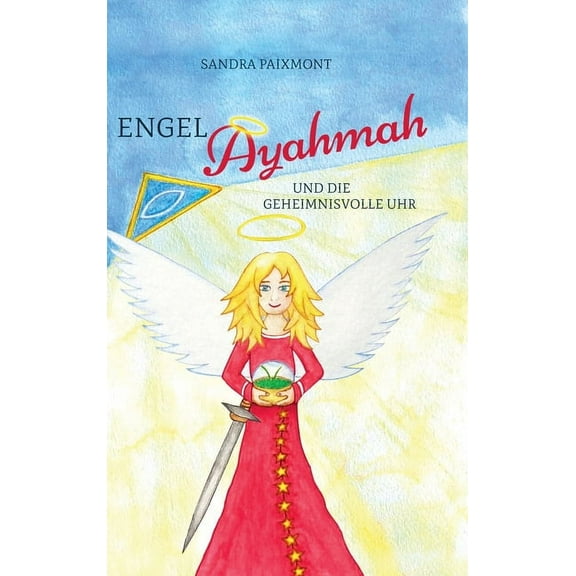 Engel Ayahmah : Und die geheimnisvolle Uhr (Hardcover)
