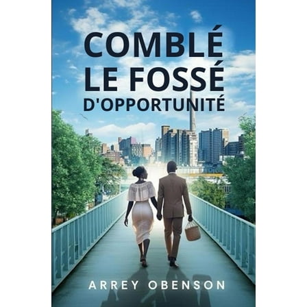 ComblÃ©r Le FossÃ© d'OpportunitÃ©, (Paperback)