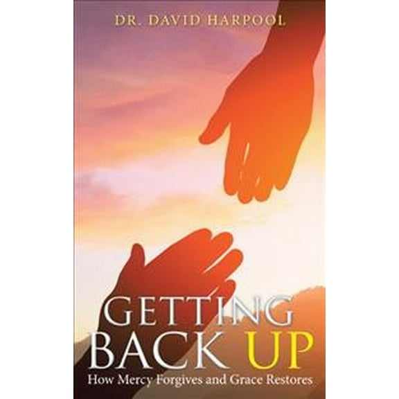 Getting Back Up: How Mercy Forgives and Grace Restores (Paperback)