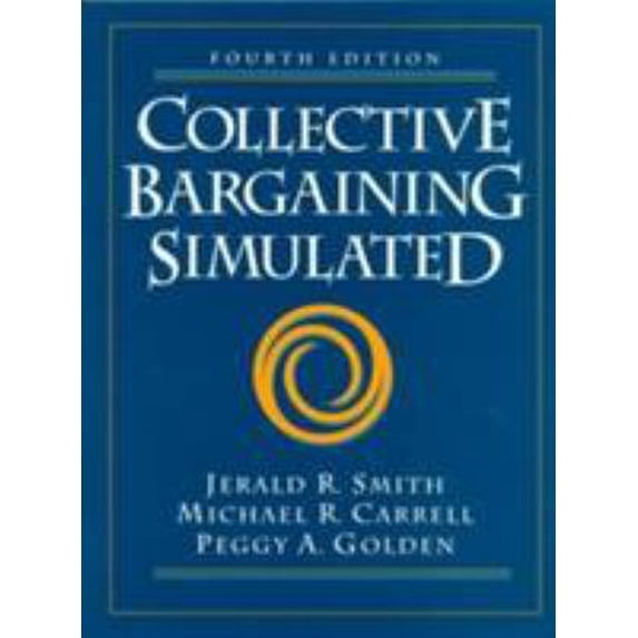 Pre-Owned Collective Bargaining Simulated (4th Edition) (Paperback) 0135219981 9780135219980