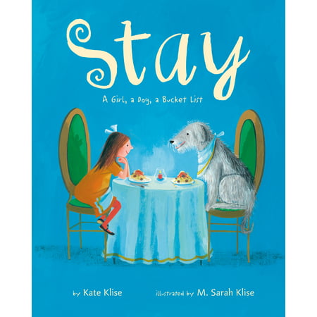 Stay : A Girl, a Dog, a Bucket List (Crazy Summer Bucket List For Best Friends)