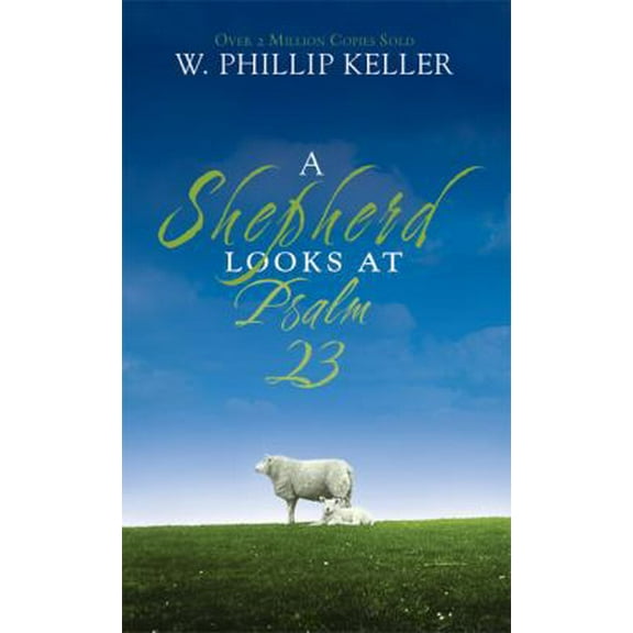 Pre-Owned A Shepherd Looks at Psalm 23: Discovering God's Love for You - The Perfect Christian Gift for Lent (Paperback) by W Phillip Keller