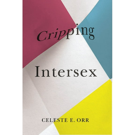 Disability Culture and Politics: Cripping Intersex (Hardcover)