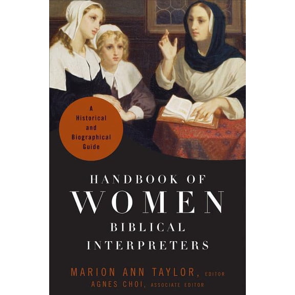 Handbook of Women Biblical Interpreters: A Historical and Biographical Guide (Paperback)