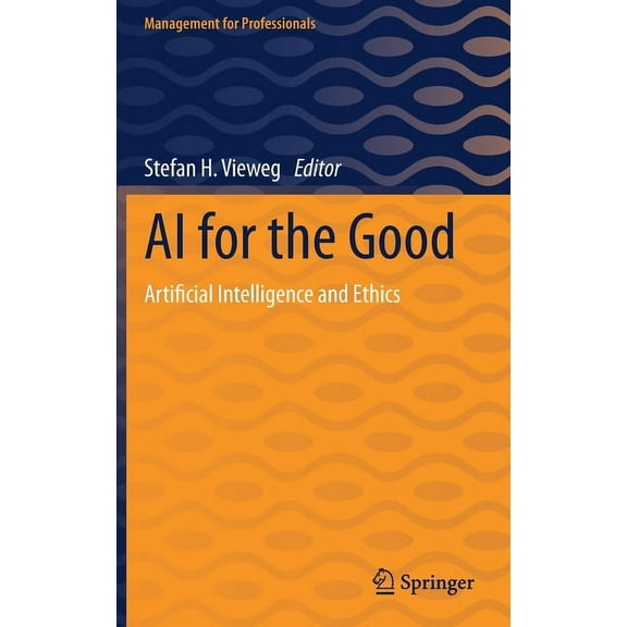 Management for Professionals AI for the Good: Artificial Intelligence and Ethics, (Hardcover)