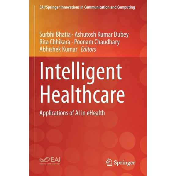 Eai/Springer Innovations in Communicatio Intelligent Healthcare: Applications of AI in Ehealth, (Paperback)