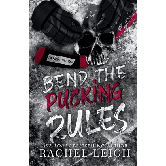 Ice Lords Bend The Pucking Rules: A Dark College Hockey Romance, Book 2, (Paperback)