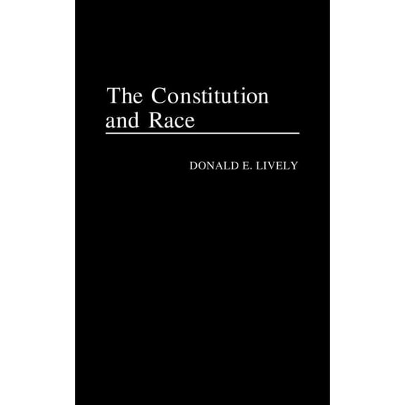 The Constitution and Race, (Hardcover)